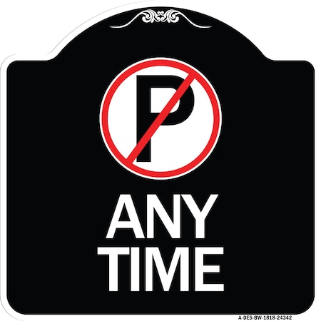 Anytime No Parking Symbol Heavy-Gauge Aluminum Architectural Sign